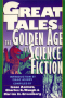 Great Tales of the Golden Age of Science Fiction