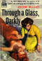 Through a Glass, Darkly