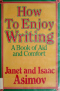 How to Enjoy Writing: A Book of Aid and Comfort