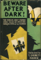 Beware After Dark!: The Worlds Most Stupendous Tales of Mystery, Horror, Thrills and Terror