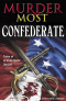 Murder Most Confederate: Tales of Crimes Quite Uncivil