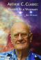 Visionary: The Odyssey of Sir Arthur C. Clarke