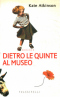 Dietro le quinte al museo