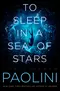To Sleep in a Sea of Stars
