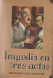 Tragedia en tres actos