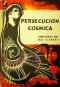 Persecución Cósmica