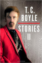 T. C. Boyle Stories II