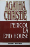 Pericol la End House