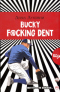 Bucky F@cking Dent