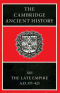 The Cambridge Ancient History. Volume XIII. The Late Empire A.D. 337-425
