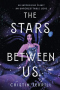 The Stars Between Us