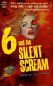 6 and the Silent Scream