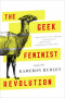 The Geek Feminist Revolution