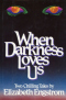When Darkness Loves Us