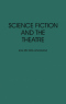 Science Fiction and the Theatre