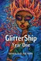 GlitterShip Year One