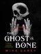 The Ghost in Bone