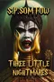 Three Little Nightmares