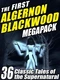 The First Algernon Blackwood Megapack