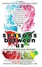 Seasons Between Us: Tales of Identities and Memories