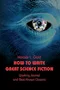 How to Write Great Science Fiction: Working Journal and Best-Known Classics