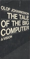 The Tale of the Big Computer: A Vision
