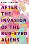 After the Invasion of the Bug-Eyed Aliens