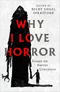 Why I Love Horror: Essays on Horror Literature