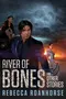 River of Bones and Other Stories