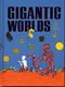 Gigantic Worlds