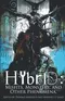 Hybrid: Misfits, Monsters and Other Phenomena