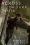 Across the Dark Water