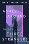 The Ashes of Around Twenty-Three Strangers