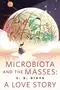 Microbiota and the Masses: A Love Story