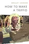 How to Make a Triffid