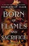 Born of Flames and Sacrifice