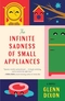 The Infinite Sadness of Small Appliances