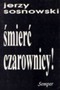 Śmierć czarownicy! Szkice o literaturze i zwątpieniu