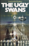 The Ugly Swans