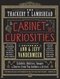 The Thackery T. Lambshead. Cabinet of Curiosities: Exhibits, Oddities, Images, and Stories from Top Authors and Artists